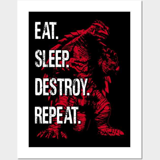 GAMERA 1999 - Eat Sleep Destroy Repeat Wall Art by ROBZILLA